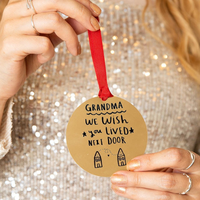 Grandma I Wish You Lived Next Door Gold Christmas Decoration