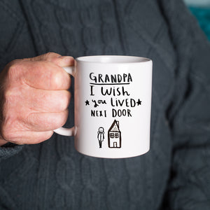 Grandpa I / We Wish You Lived Next Door' Mug