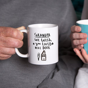 Grandpa I / We Wish You Lived Next Door' Mug