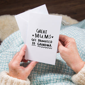 Great Mums Get Promoted To Grandma' Greetings Card