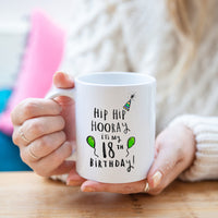 Hip Hip Hooray It's My 18th Birthday' Mug
