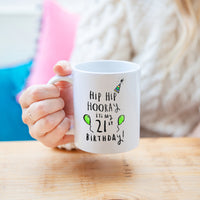 Hip Hip Hooray It's My 21st Birthday' Mug
