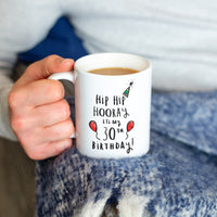 Hip Hip Hooray It's My 30th Birthday' Mug