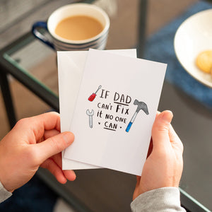 If Dad Can't Fix It, No One Can!' Greeting Card