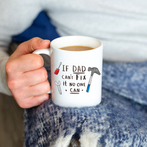 If Dad Can't Fix It, No One Can!' Mug