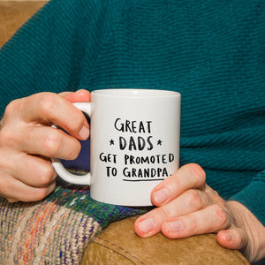 Great Dads Get Promoted To Grandpa' Mug