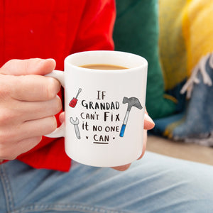 If Grandad Can't Fix It, No One Can!' Mug