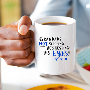 Grandpa's Not Sleeping He's resting His Eyes' Mug