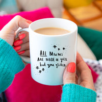 All Mums Are Made Of Gold But You Glitter' Mug