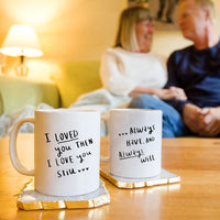 I Loved You Then, I Love You Still' Couples Mug Set