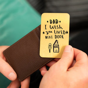 Dad I Wished You Lived Next Door' Keepsake Wallet Card