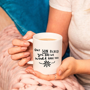 'Our Son Picked You' Daughter In Law Mug