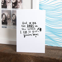 Dad I Am So Glad You're Mine' Greetings Card