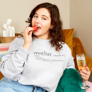 Mother: Paid With Love And Prosecco Sweatshirt