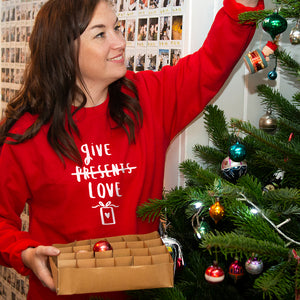 Give Love Not Presents' Christmas Jumper Sweatshirt