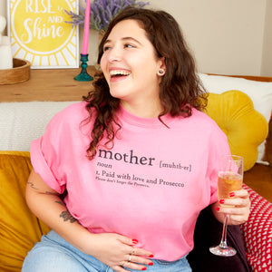 Mother Definition Paid With Love And Prosecco T-Shirt