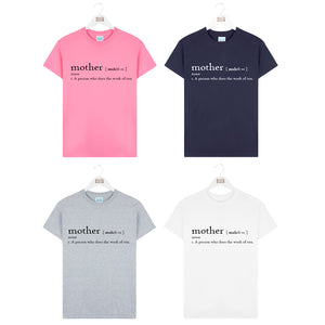 Mother: A Person Who Does The Work Of Ten T Shirt