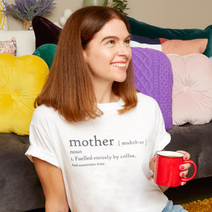 Mother Definition Fuelled Entirely By Coffee T Shirt