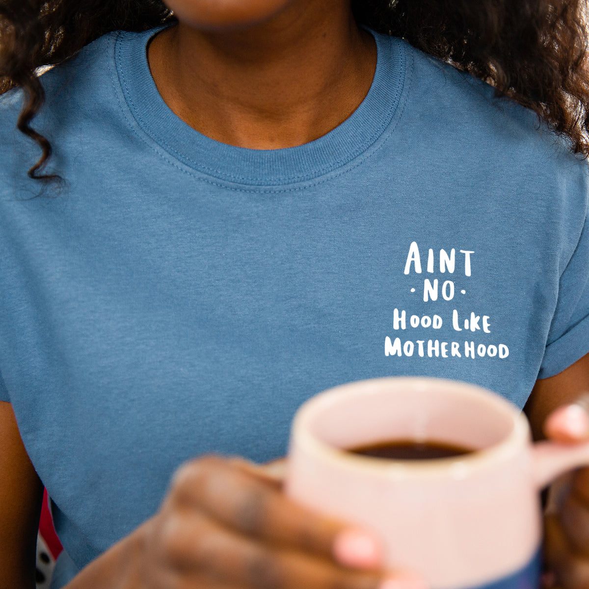 Ain't No Hood Like Mother Hood' T-Shirt