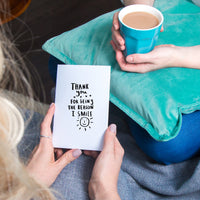 Thank You For Being The Reason I Smile' Greetings Card