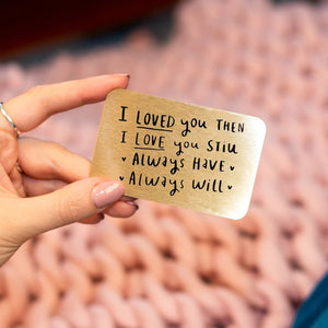 I Loved You Then, Love You Still' Wallet Card