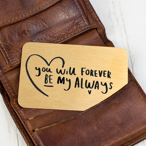 You Will Forever Be My Always' Keepsake Wallet Card