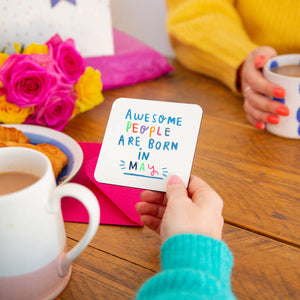 Awesome People Are Born In' Birthday Coaster