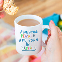 Awesome People Are Born In' Birthday Mug