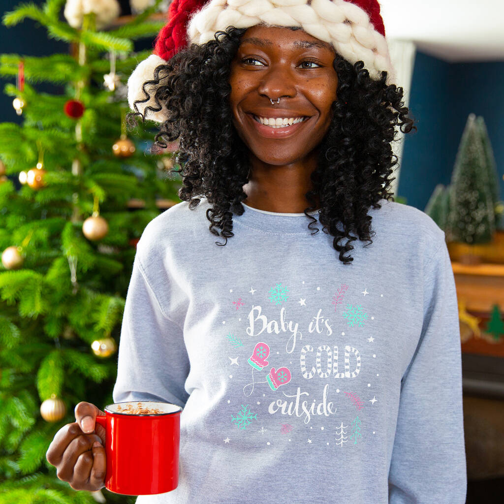 Baby It s Cold Outside Sweatshirt Jumper Ellie Ellie