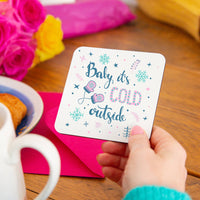Baby Its Cold Outside' Christmas Coaster