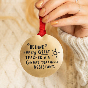 Behind A Teacher Is A Great TA' Teaching Assistant Christmas Decoration