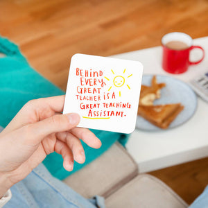 Behind Every Great Teacher Is A Great Teaching Assistant Coaster