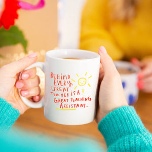 Behind Every Great Teacher Is A Great Teaching Assistant Mug