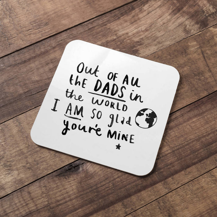 Dad I Am So Glad You're Mine' Coaster