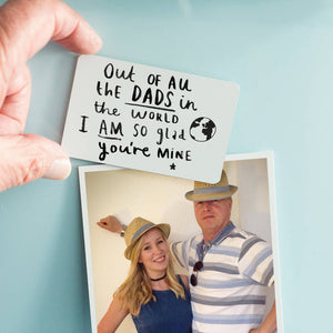 Dad I Am So Glad You're Mine' Fridge Magnet