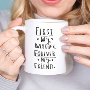 First My Mother Forever My Friend' Mug