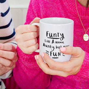 Funty, Like A Normal Aunty But More Fun' Aunty Mug