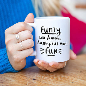 Funty, Like A Normal Aunty But More Fun' Aunty Mug