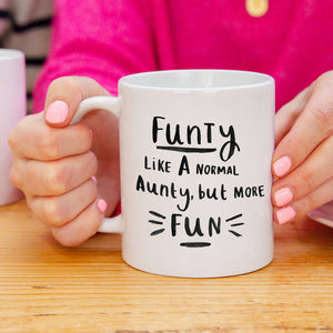 Funty, Like A Normal Aunty But More Fun' Aunty Mug