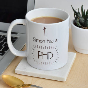 Got A Phd' Personalised Mug