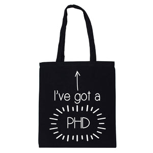 Graduation I've Got A Phd Tote Bag