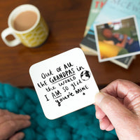 Grandpa I Am So Glad You're Mine' Coaster