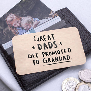 Great Dads Get Promoted To Grandad' Wallet Card
