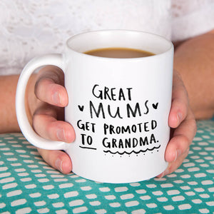 Great Mums Get Promoted To Nanny' Mug