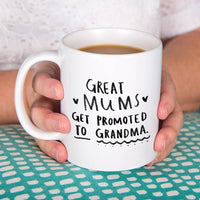 Great Mums Get Promoted To Granny' Mug