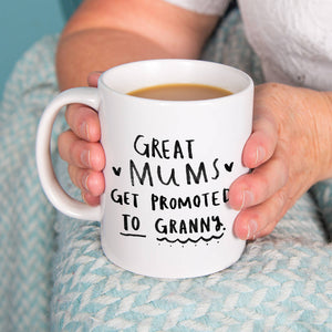Great Mums Get Promoted To Grandma' Mug
