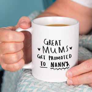 Great Mums Get Promoted To Granny' Mug