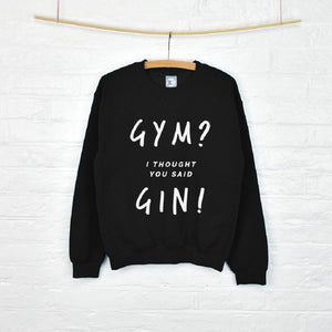 Gym? Gin?– Unisex Sweatshirt Jumper