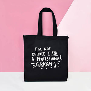I Am Not Retired, I Am A Professional Grandma' Bag