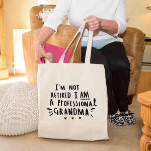I Am Not Retired, I Am A Professional Grandma' Bag